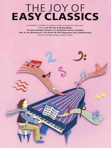 Joy Of Easy Classics : For Piano.