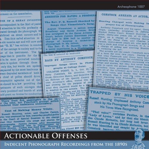 Actionable Offenses : Indecent Recordings From The 1890s.