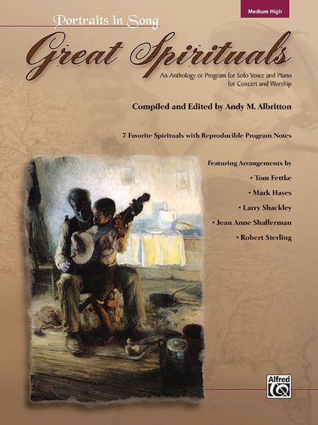 Great Spirituals : An Anthology Or Program For Solo Voice And Piano / Medium High Voice.