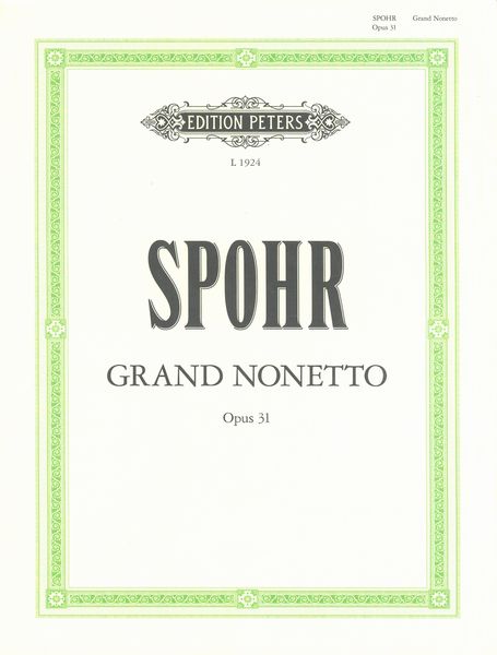 Grand Nonetto, Op. 31 : For Violin, Viola, Cello, Bass, Flute, Oboe, Clarinet, Bassoon and Horn.