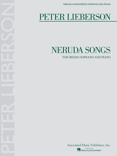 Neruda Songs : For Mezzo-Soprano and Piano.