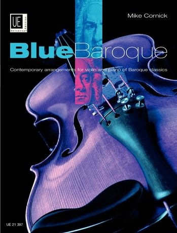 Blue Baroque Violin : Contemporary Arrangements For Violin And Piano Of Baroque Classics.
