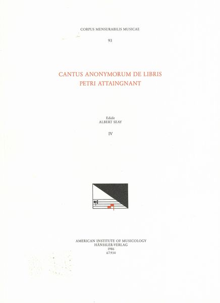 Cantus Anonymorum De Libris Petri Attaingnant, Vol. 4 / edited by Albert Seay and Courtney Adams.
