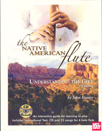 Native American Flute : Understanding The Gift / Third Edition.