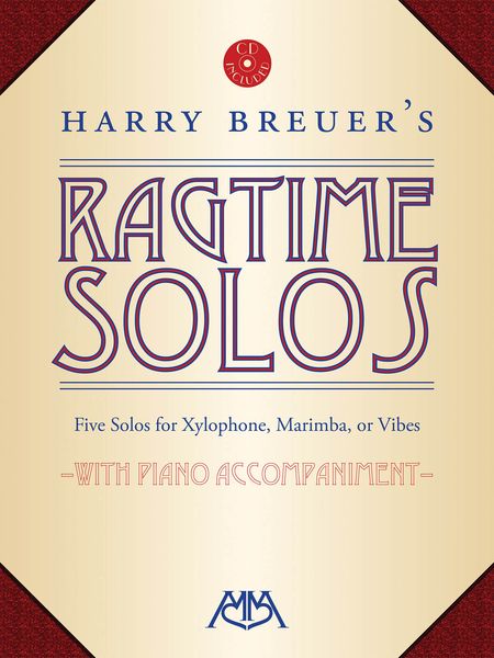 Harry Breuer's Ragtime Solos : Five Solos For Xylophone, Marimba Or Vibes With Piano Accompaniment.