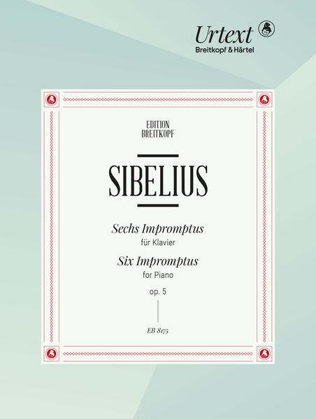 Sechs Impromptus, Op. 5 : Für Klavier / edited by Kari Kipeläinen.