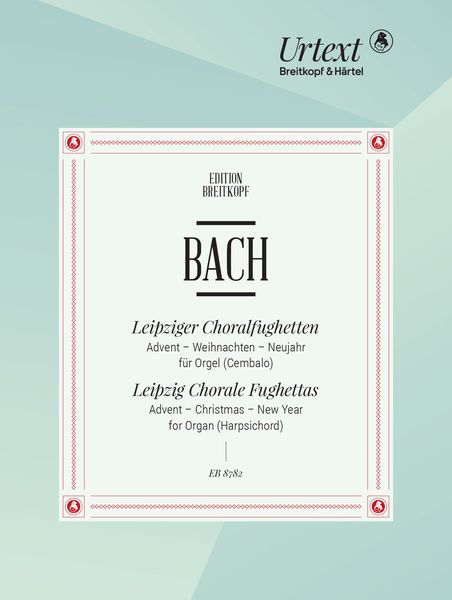 Leipziger Choralfughetten (Advent-Weihnachten-Neujahr) : Für Orgel (Cembalo) / Ed. Pieter Dirksen.
