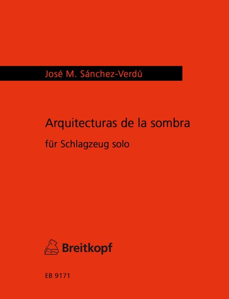 Arquitecturas Della Sombra : Für Schlagzeug Solo (2005).