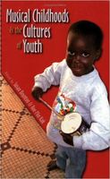 Musical Childhoods and The Cultures Of Youth / edited by Susan Boynton and Roe-Min Kok.