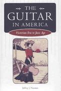 Guitar In America : Victorian Era To Jazz Age.