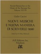 Nuove Musiche E Nuova Maniera Di Scriverle (1614) edited by H. Wiley Hitchcock.