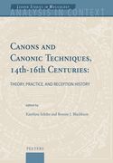 Canons And Canonic Techniques, 14th-16th Centuries : Theory, Practice And Reception History.