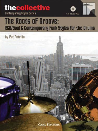 Roots Of Groove : R& B / Soul And Contemporary Funk Styles For Drums.