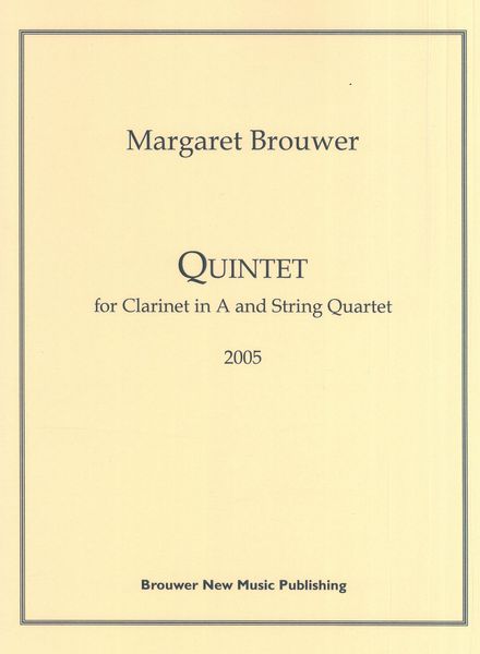 Quintet : For Clarinet In A And String Quartet (2005).