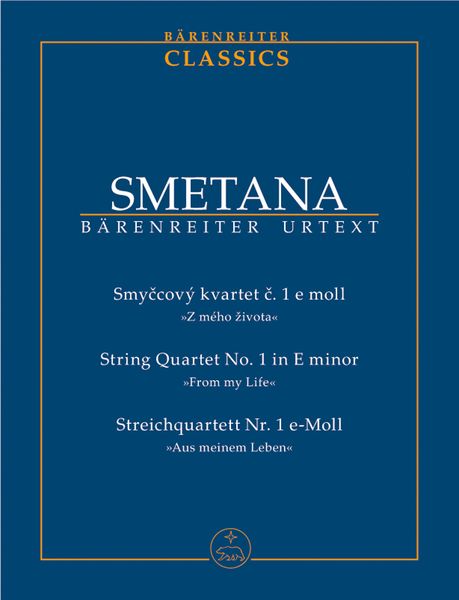 String Quartet No. 1 In E Minor (From My Life) / Ed. Frantisek Bartos, Josef Plavec & Karel Solc.