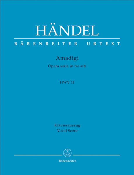 Amadigi, HWV 11 : Opera Seria In Tre Atti / Piano reduction by Martin Schelhaas.