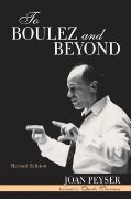 To Boulez and Beyond / Revised Edition.