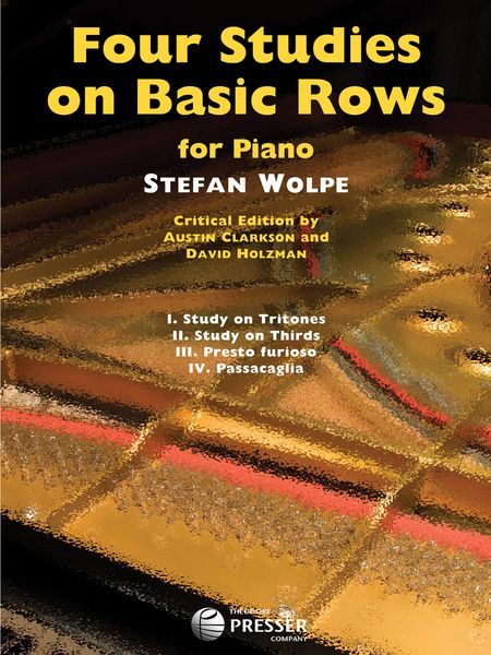 Four Studies On Basic Rows : For Piano / Critical Edition by Austin Clarkson and David Holzman.