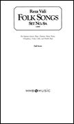 Folk Songs : Set No. 8a : For Voice and Chamber Ensemble.