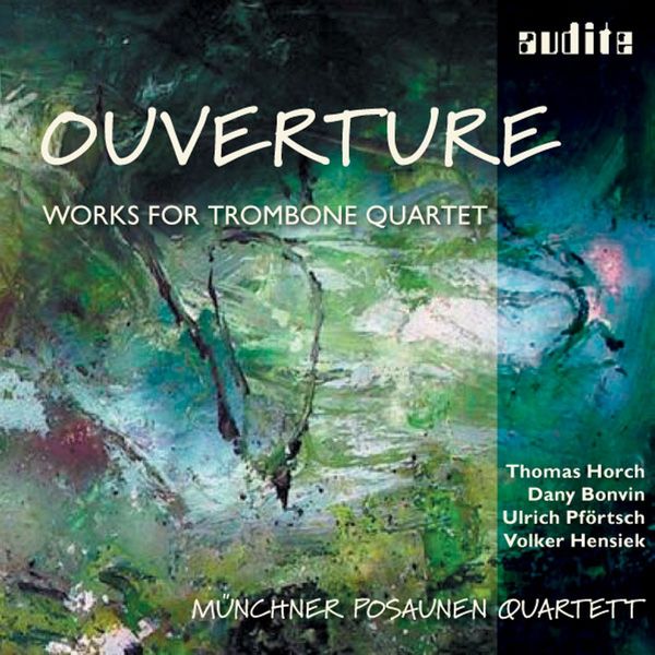 Ouverture : Works For Trombone Quartet.