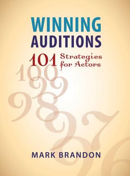 Winning Auditions : 101 Strategies For Actors.