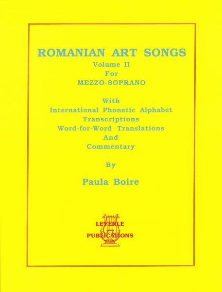 Romanian Art Songs, Vol. II : For Mezzo-Soprano / edited by Paula Boire.