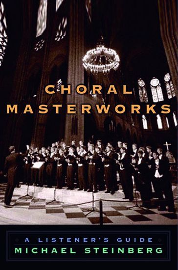 Choral Masterworks : A Listener's Guide.
