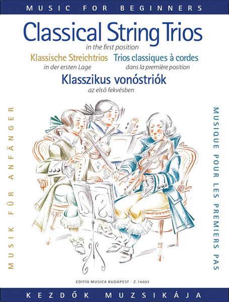 Classical Trio Music For Beginners : For Two Violins (Or Violin And Viola) And Cello.