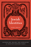 Jewish Identities : Nationalism, Racism and Utopianism In Twentieth-Century Music.