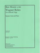 Wagner Roles (For Deborah Voigt) : For Soprano and Piano.