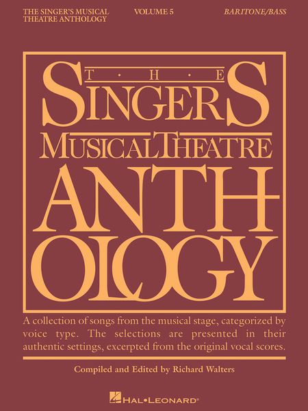 Singer's Musical Theatre Anthology, Vol. 5 : Baritone-Bass / compiled & edited by Richard Walters.