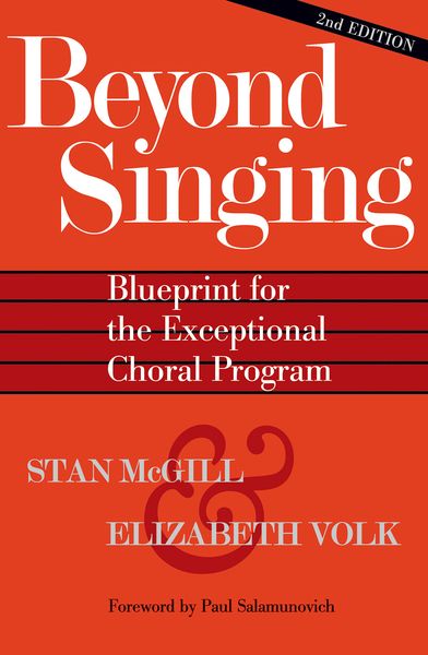 Beyond Singing : Blueprint For The Exceptional Choral Program.