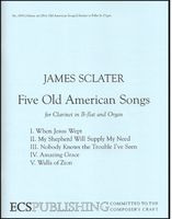 Five Old American Songs : For Clarinet In B Flat And Organ.