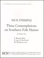Three Contemplations On Southern Folk Hymns : For Organ Solo.