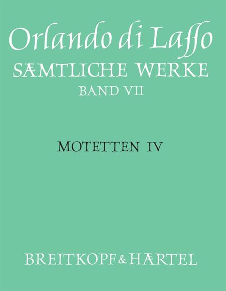 Motetten IV (Magnum Opus Musicum, Teil IV) : Motetten Für 5 Stimmen - 2nd Ed. / Ed. Bernhold Schmid.