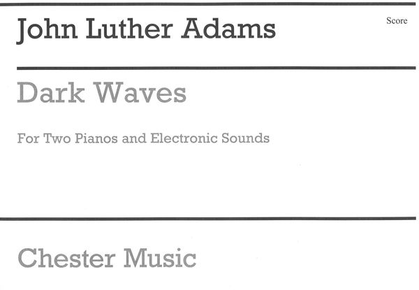 Dark Waves : Version For Two Pianos and Electronic Sounds (2007).