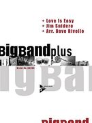 Love Is Easy : For Big Band / arranged by Dave Rivello.
