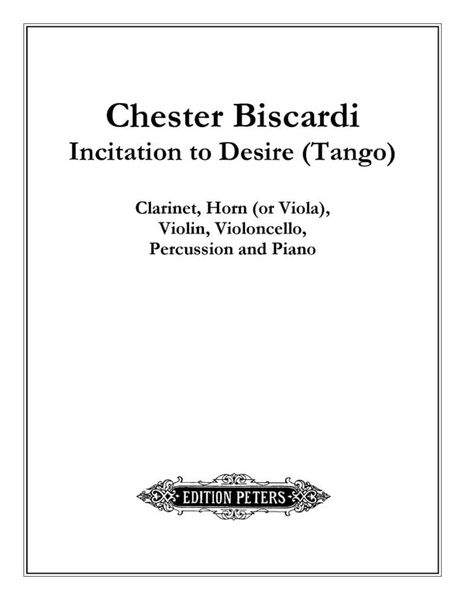 Incitation To Desire (Tango) : For Clarinet, Horn (Viola), Violin, Violoncello, Piano & Percussion.