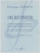 3 Bis, Rue d'Insister : Quintette Pour Saxophone Ou Clarinette, Violon, Alto, Violoncelle Et Piano.