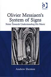 Olivier Messiaen's System Of Signs : Notes Towards Understanding His Music.
