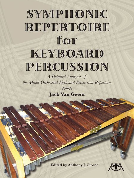 Symphonic Repertoire For Keyboard Percussion : A Detailed Analysis Of The Major Orchestral...