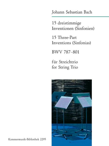 15 Three-Part Inventions (Sinfonias), BWV 787-801 : For String Trio / arranged by Wolfgang Link.