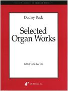 Selected Organ Works / edited by N. Lee Orr.