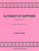 In Pursuit Of Happiness : For Medium Voice and Piano.