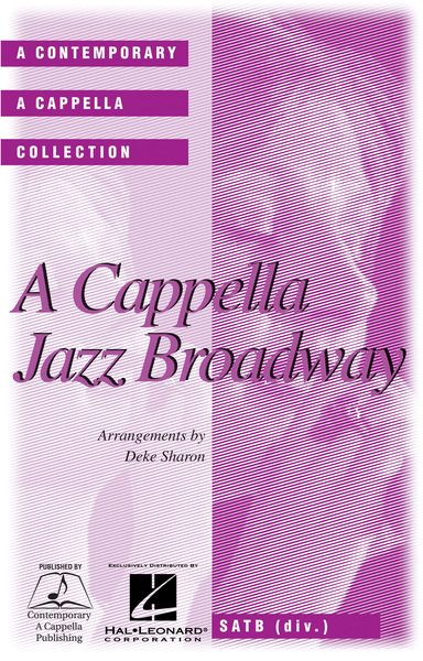 A Cappella Jazz Broadway : For SATB Chorus A Cappella.