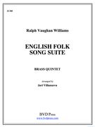 English Folk Song Suite : For Brass Quintet / arranged by Jari Villanueva.