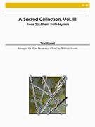 Sacred Collection Vol. III, Four Southern Folk Hyms : For Flute Choir / arr. by William Averitt.