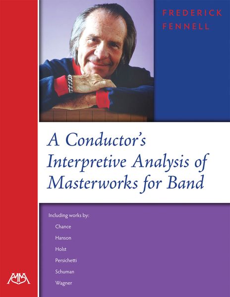 Conductor's Interpretive Analysis of Masterworks For Band.