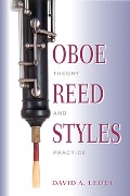 Oboe Reed Styles : Theory And Practice.