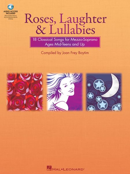 Roses, Laughter And Lullabies : 18 Classical Songs For Mezzo-Soprano Ages Mid-Teens And Up.